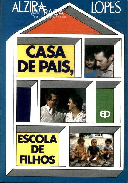 Casa de Pais, Escola de Filhos
