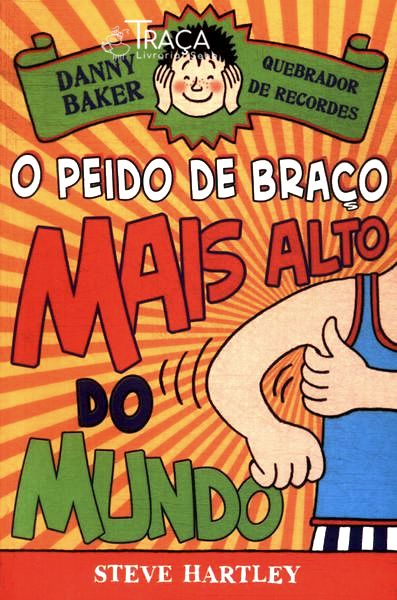 Danny Baker Quebrador de Recordes: o Peido de Braço Mais Alto do Mundo
