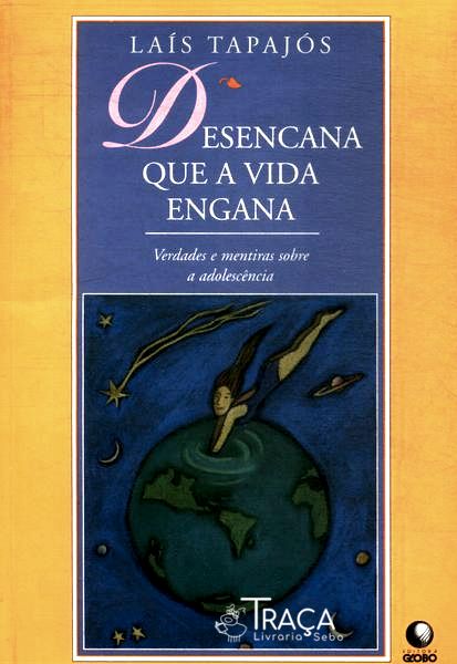 Desencana Que a Vida Engana