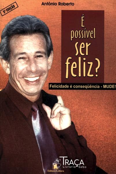 É Possível Ser Feliz?