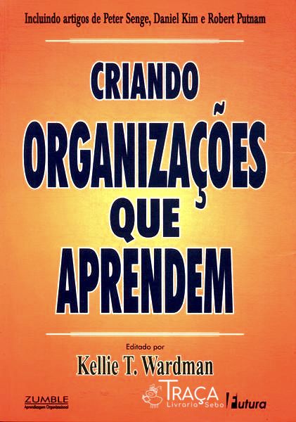 Criando Organizações Que Aprendem