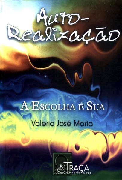 Auto-realização: a Escolha É Sua