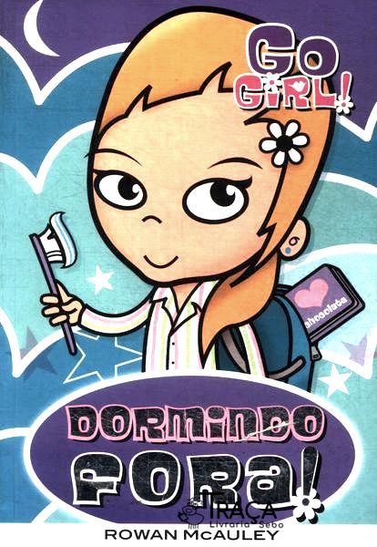 Go Girl: Dormindo Fora!