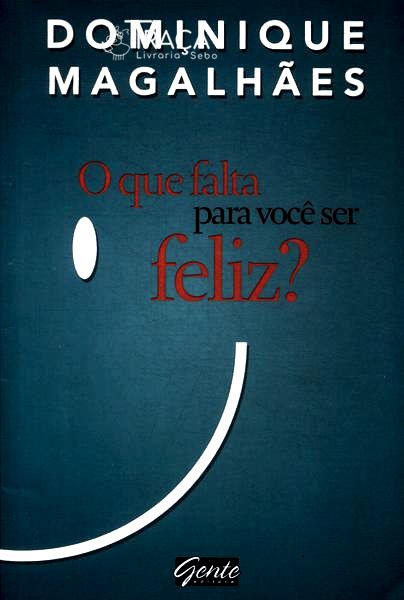 O Que Falta para Você Ser Feliz?