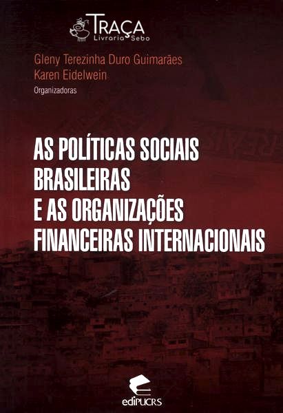 As Políticas Sociais Brasileiras e as Organizações Financeiras Internacionais