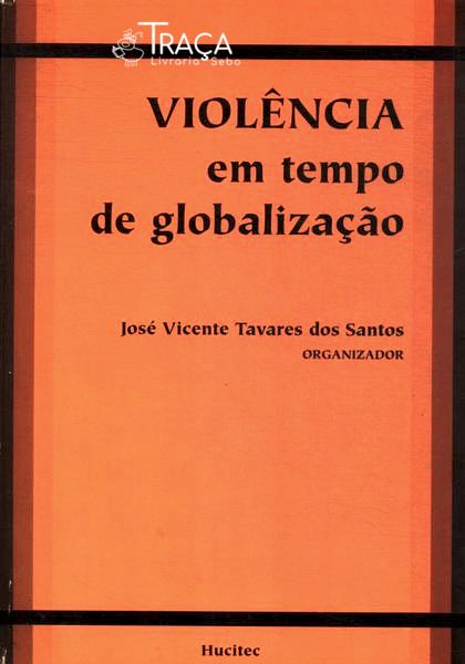 Violência em Tempo de Globalização