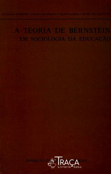 A Teoria de Bernstein em Sociologia da Educação