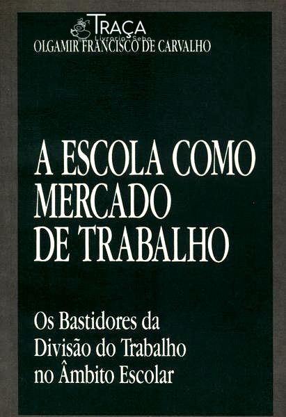 A Escola Como Mercado de Trabalho