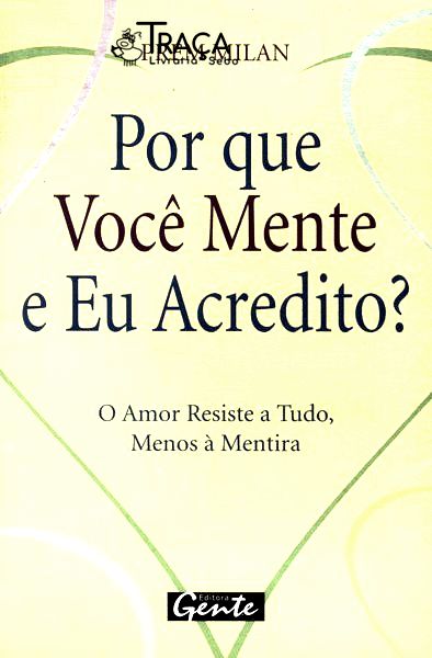 Por Que Você Mente e Eu Acredito?