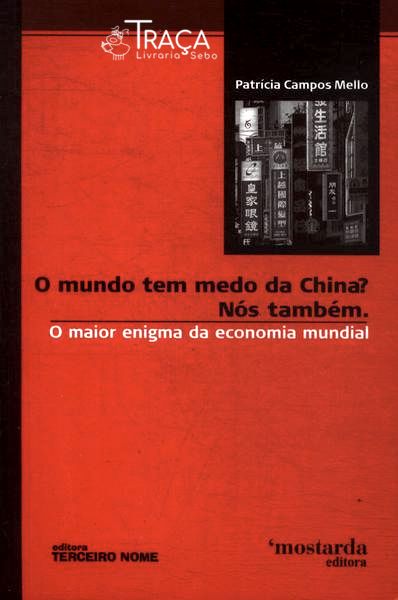 O Mundo Tem Medo da China? Nós Também