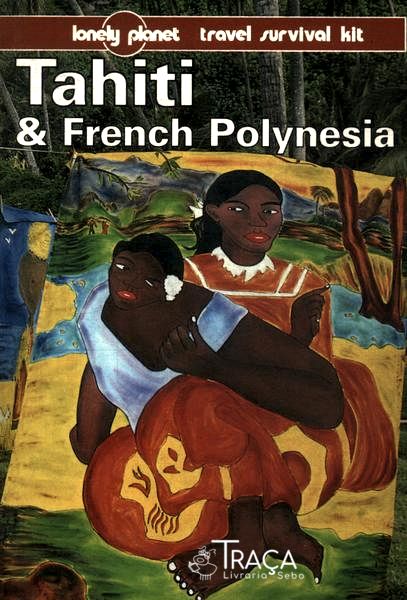Lonely Planet: Tahiti & French Polynesia (1997)