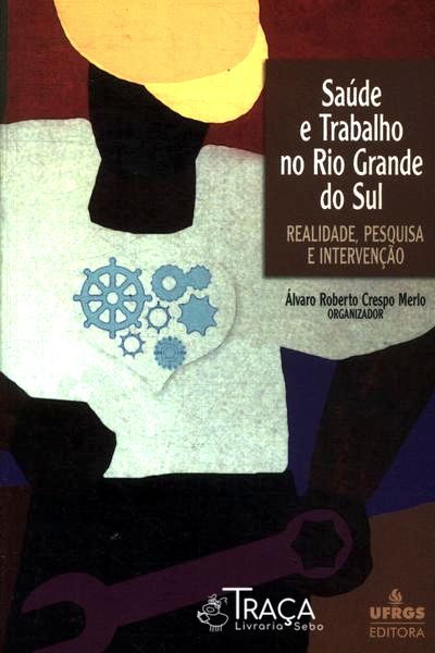 Saúde e Trabalho No Rio Grande do Sul