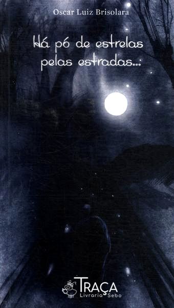 Há Pó De Estrelas Pelas Estradas...