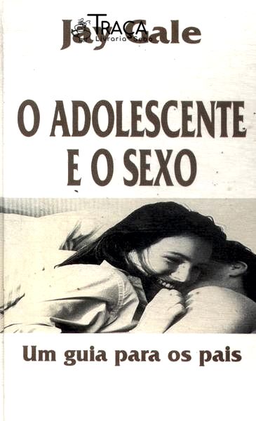O Adolescente e o Sexo