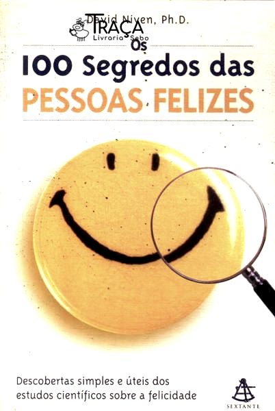 Os 100 Segredos das Pessoas Felizes