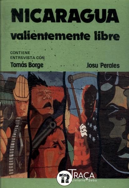 Nicaragua, Valientemente Libre
