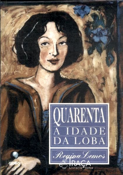 Quarenta: a Idade da Loba