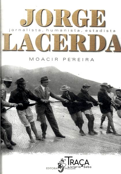 Jorge Lacerda: Jornalista, Humanista, Estadista (acompanha Folheto)