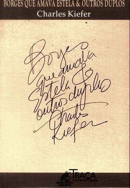 Borges Que Amava Estela & Outros Duplos