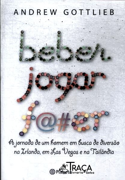Beber, Jogar, F@#er