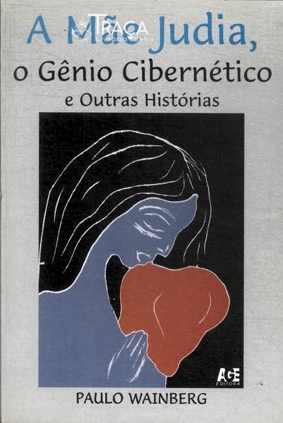 A Mãe Judia, o Gênio Cibernético e Outras Histórias
