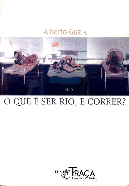 O Que É Ser Rio, e Correr?