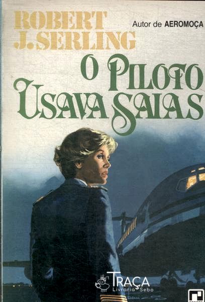 O Piloto Usava Saias