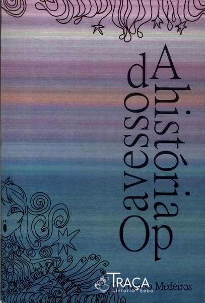 A História Do Avesso