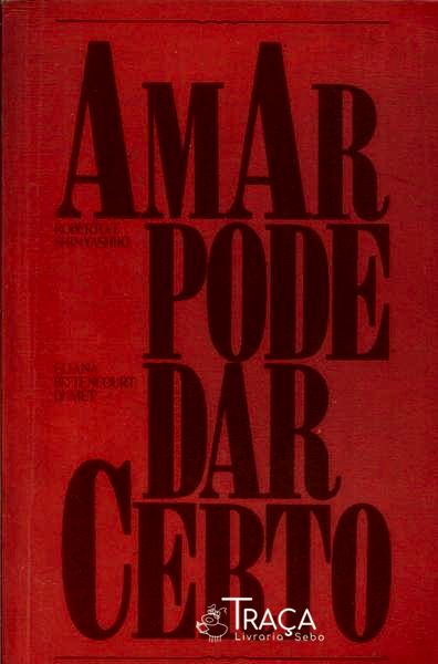 Amar Pode Dar Certo