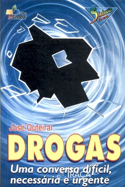 Drogas: Uma Conversa Difícil, Necessária e Urgente