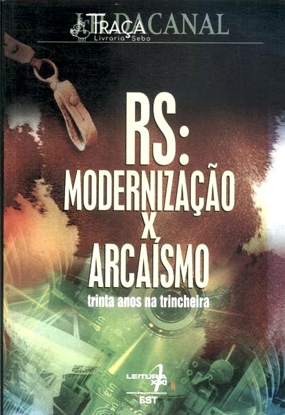Rs: Modernização X Arcaísmo