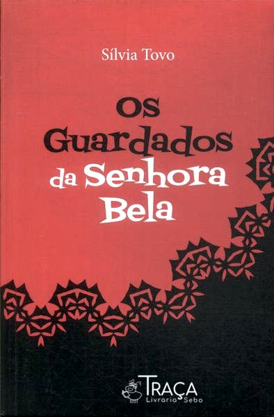 Os Guardados Da Senhora Bela