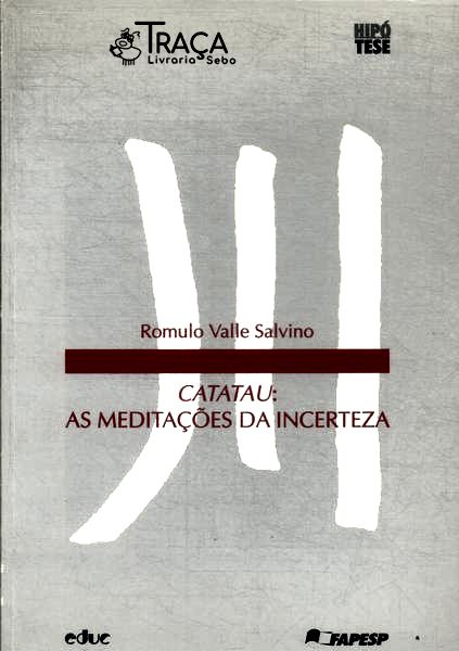 Catatau: as Meditações da Incerteza