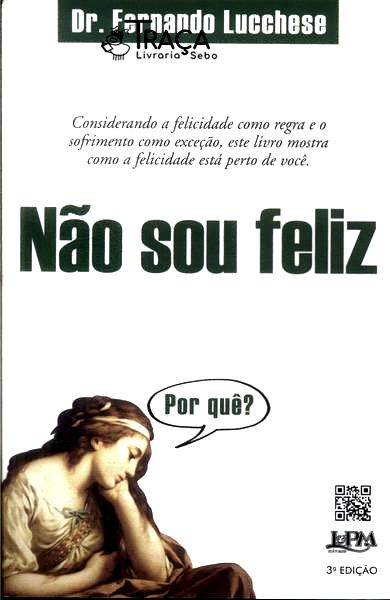 Não Sou Feliz: por Quê?