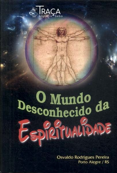 O Mundo Desconhecido da Espiritualidade