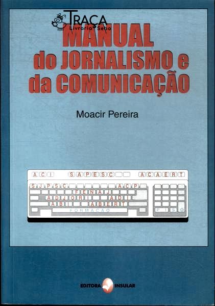 Manual do Jornalismo e da Comunicação