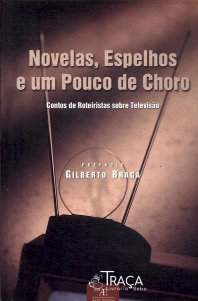 Novelas, Espelhos e Um Pouco de Choro
