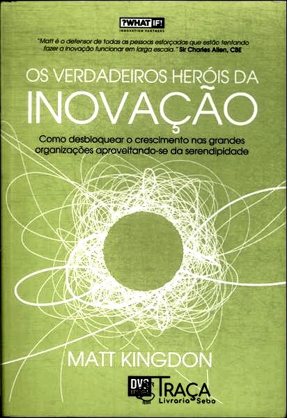 Os Verdadeiros Heróis da Inovação