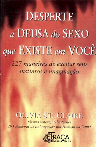 Desperte a Deusa do Sexo Que Existe em Você