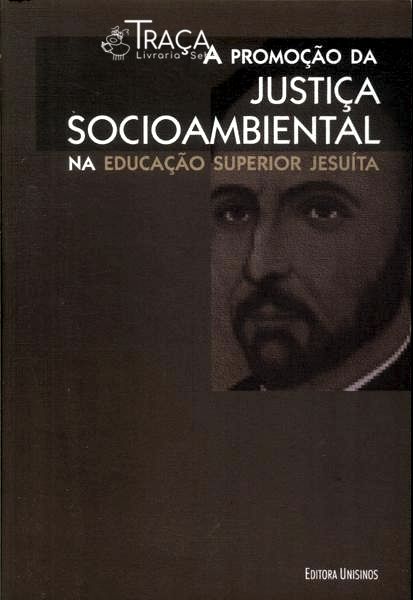 A Promoção da Justiça Socioambiental Na Educação Superior Jesuíta