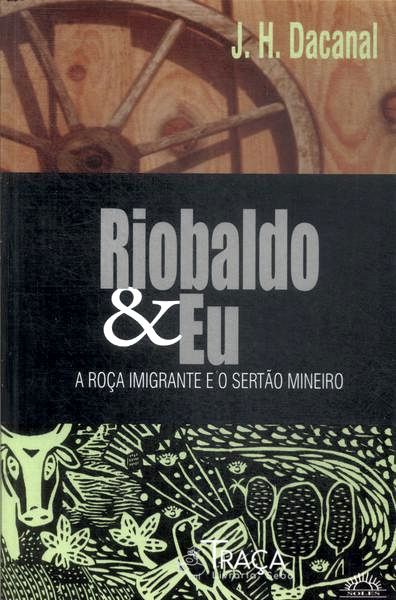 Riobaldo & Eu: a Roça Imigrante e o Sertão Mineiro