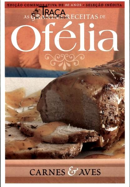 As Grandes Receitas de Ofélia: Carnes e Aves