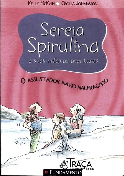 Sereia Spirulina e Suas Mágicas Aventuras: o Assustador Navio Naufragado