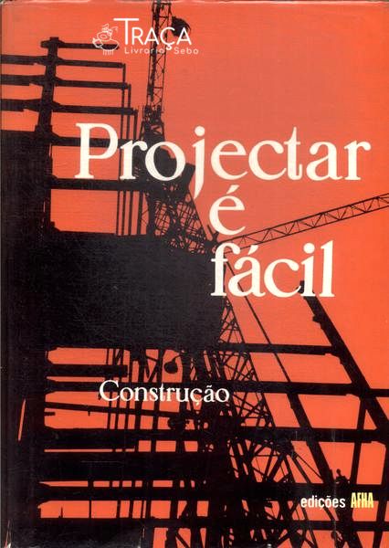 Projectar É Fácil: Construção Vol 3