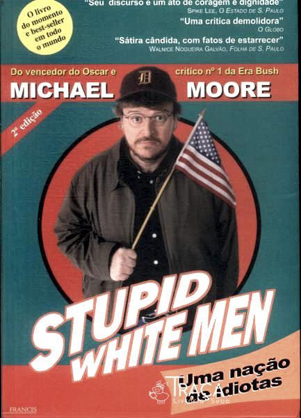 Stupid White Men: Uma Nação de Idiotas