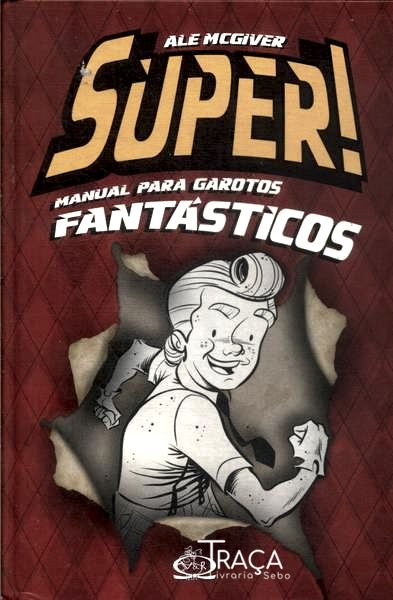 Super!: Manual para Garotos Fantásticos