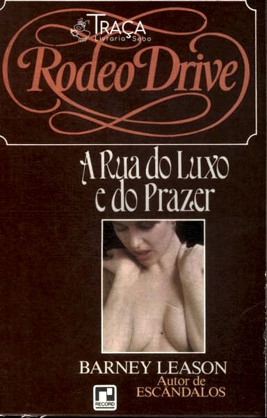 Rodeo Drive: a Rua do Luxo e do Prazer