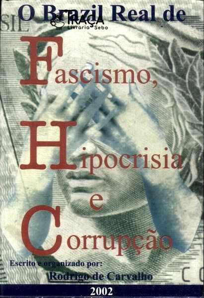 O Brazil Real de Fascismo, Hipocrisia e Corrupção