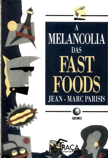 A Melancolia das Fast Foods