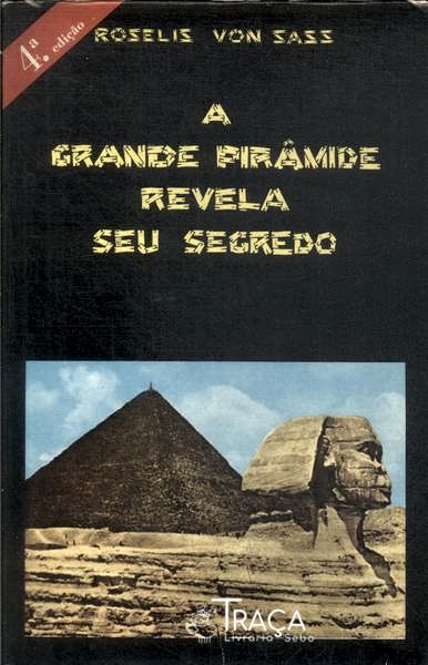 A Grande Pirâmide Revela Seu Segredo